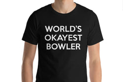 Bowling T-shirt, Bowling gift, World's Okayest Bowler shirt Men & Women - 146