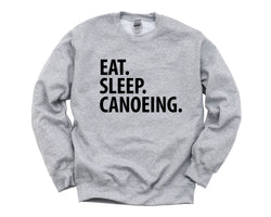 Canoeing Sweatshirt, Eat Sleep Canoeing Sweater Mens Womens Gift - 3397
