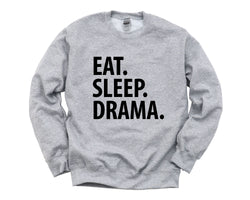 Drama Student Gift, Eat Sleep Drama Sweatshirt Gift for Men & Women - 2947