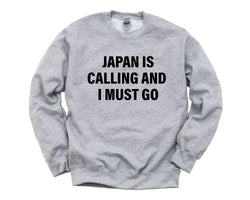 Japan Sweater, Japan is calling and i must go Sweatshirt Mens Womens Gift - 4100