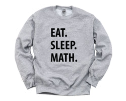 Math Sweater, Eat Sleep Math Sweatshirt Gift for Men & Women - 1040