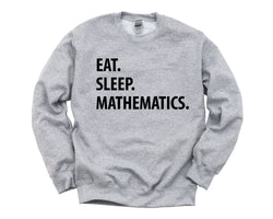 Maths Sweater, Eat Sleep Mathematics sweatshirt Mens Womens Gifts - 1311
