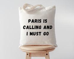 Paris Bag, Travel Tote Bag, Paris is Calling and I Must Go Tote Bag - 4525