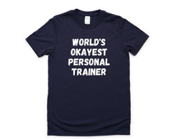 Personal Trainer T-Shirt, World's Okayest Personal Trainer Shirt Mens Womens Gift - 4588