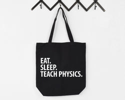 Physics Teacher Gift, Eat Sleep Teach Physics Tote Bag | Long Handle Bags - 1438