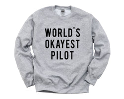 Pilot Sweater, Gifts for Pilots - World's Okayest Pilot Sweatshirt, Pilot gift - 76