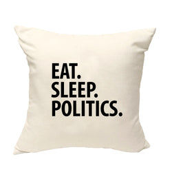 Politics Cushion Cover, Eat Sleep Politics Pillow Cover - 3398