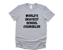 School Counselor T-Shirt, World's Okayest School Counselor Shirt Mens Womens Gift - 4587