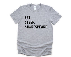 Shakespeare Shirt, Eat Sleep Shakespeare T-Shirt Mens Womens Gifts - 770
