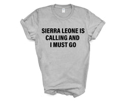 Sierra Leone T-shirt, Sierra Leone is calling and i must go shirt Mens Womens Gift - 4038
