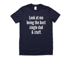 Single Dad T-Shirt, Single Dad Gift - 4291