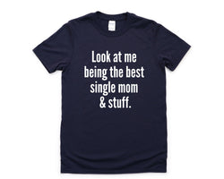 Single Mom T-Shirt, Single Mom Gift - 4290