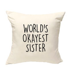 Sister Cushion Cover, World's Okayest Sister Pillow Cover - 1292