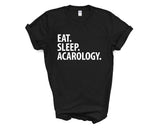 Acarology T-Shirt, Eat Sleep Acarology Shirt Mens Womens Gift - 3045