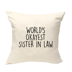 Sister in Law Cushion Cover, World's Okayest Sister in Law Pillow Cover - 708