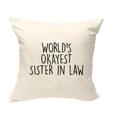 Sister in Law Cushion Cover, World's Okayest Sister in Law Pillow Cover - 708