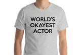 World's Okayest Actor T-Shirt