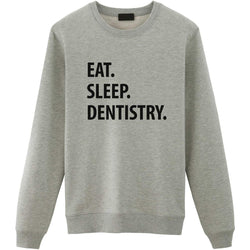 Eat Sleep Dentistry Sweater