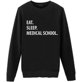 Eat Sleep Medical School Sweater