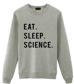 Eat Sleep Science Sweater