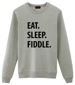 Fiddle Sweater, Eat Sleep Fiddle Sweatshirt Gift for Men & Women