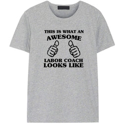 This is What An Awesome Labor Coach Looks Like T-Shirt