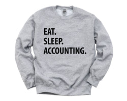 Accounting sweater, Eat Sleep Accounting Sweatshirt Mens Womens Gifts - 1058