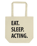 Actor Gift, Eat Sleep Acting Tote Bag | Long Handle Bag - 1181