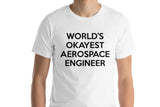 Aerospace Engineer T-Shirt, World's Okayest Aerospace Engineer T Shirt Gift for Men Women - 501