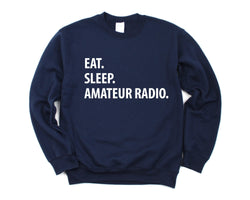 Amateur Radio Sweater, Amateur Radio Gift, Eat Sleep Amateur Radio Sweatshirt Mens & Womens Gift - 1182