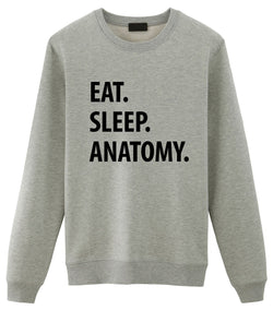 Anatomy Sweater, Eat Sleep Anatomy Sweatshirt Gift for Men & Women - 1252