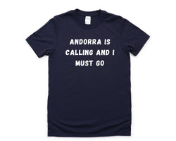 Andorra T-shirt, Andorra is calling and i must go shirt Mens Womens Gift - 4565