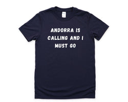 Andorra T-shirt, Andorra is calling and i must go shirt Mens Womens Gift - 4565