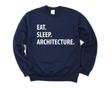 Architecture Gift, Architect, Eat Sleep Architecture Sweatshirt Mens Womens Gift - 1048