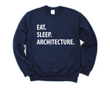 Architecture Sweater, Architect, Eat Sleep Architecture Sweatshirt Mens Womens Gift - 1048