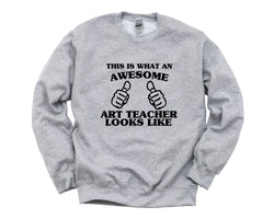 Art Teacher Sweater, Art Teacher Gift, Awesome Art Teacher Sweatshirt Mens & Womens Gift - 1457