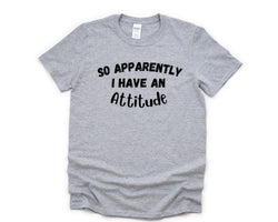 Attitude Shirt, Sarcastic shirt, I have an Attitude T-Shirt Mens Womens Gift - 4371