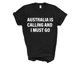 Australia T-shirt, Australia is calling and i must go shirt Mens Womens Gift - 4106