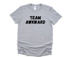 Awkward Shirt, Sarcastic shirt, Team Awkward T-Shirt Mens Womens Gift - 4401