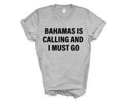 Bahamas T-shirt, Bahamas is calling and i must go shirt Mens Womens Gift - 4116