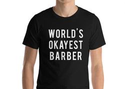 Barber T-Shirt, World's Okayest Barber Shirt - 45