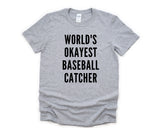 Baseball Shirt, World's Okayest Baseball Catcher T-Shirt Men & Women Gifts - 4390