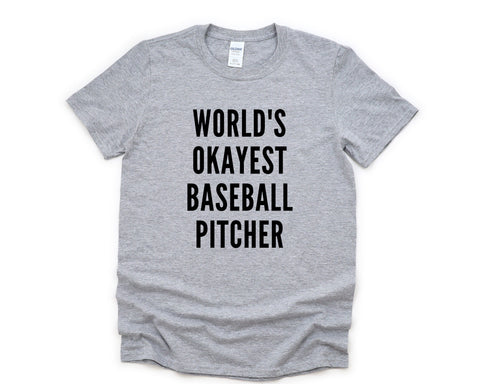 Baseball Shirt, World's Okayest Baseball Pitcher T-Shirt Men & Women Gifts - 4389