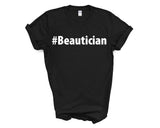Beautician Shirt, Beautician Gift TShirt - 3995