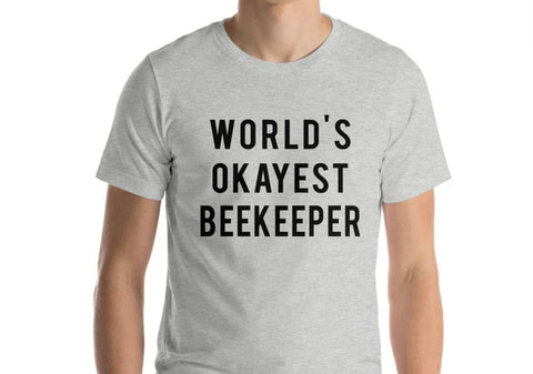 Beekeeper T-Shirt, World's Okayest Beekeeper T Shirt, Gift for men women - 723