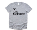 Biochemistry Shirt, Biochemistry gifts, Eat Sleep Biochemistry T-Shirt Mens Womens Gifts - 1230