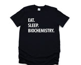 Biochemistry Shirt, Biochemistry gifts, Eat Sleep Biochemistry T-Shirt Mens Womens Gifts - 1230