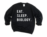 Biology Student, Eat Sleep Biology Sweatshirt Mens Womens Gifts - 766