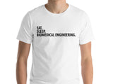 Biomedical Engineering T-Shirt, Eat Sleep Biomedical Engineering shirt Mens Womens Gifts - 1483