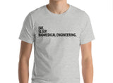 Biomedical Engineering T-Shirt, Eat Sleep Biomedical Engineering shirt Mens Womens Gifts - 1483